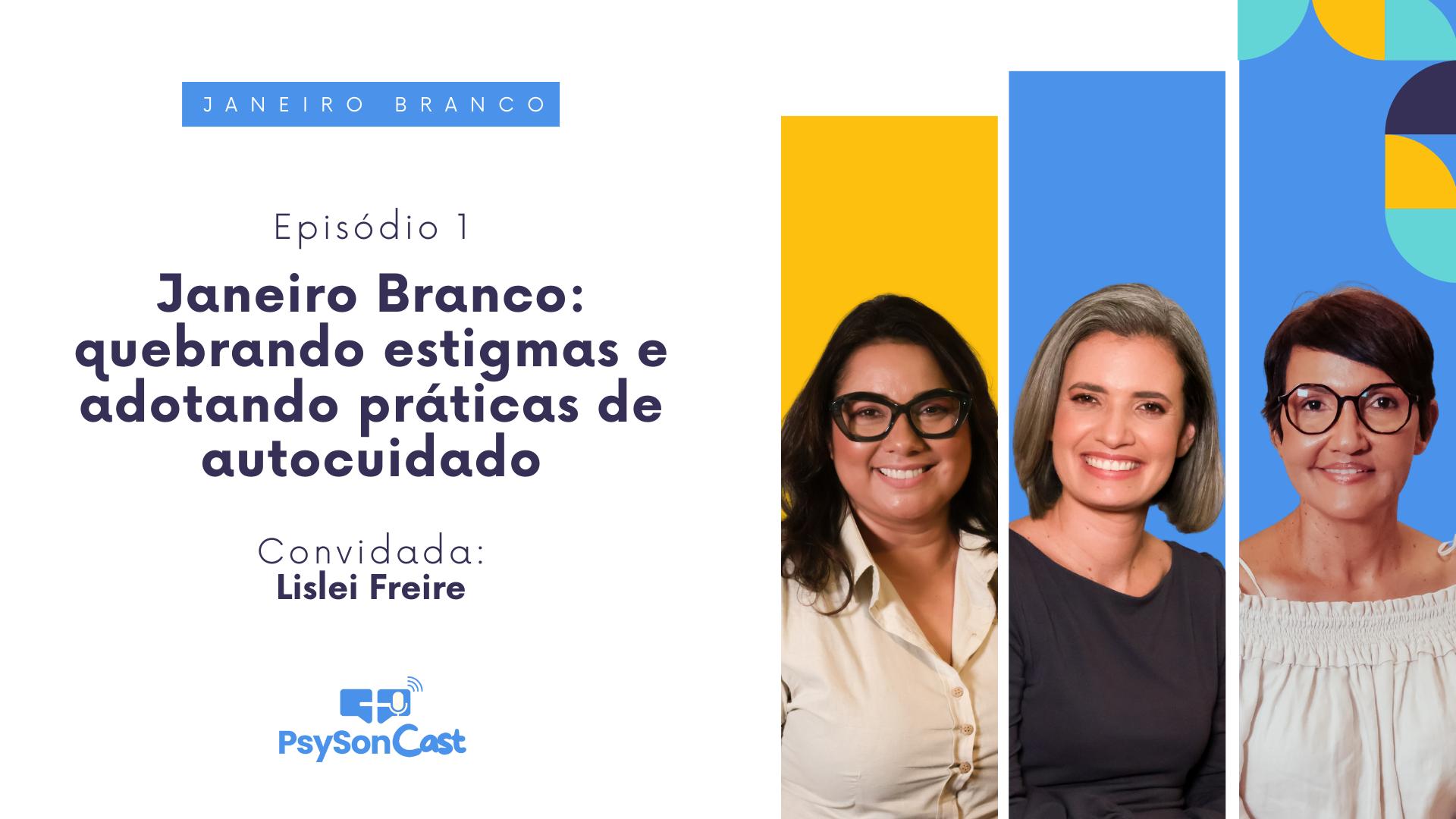 Janeiro Branco: PsysonCast Promove Reflexões e Bem-Estar Integrativo